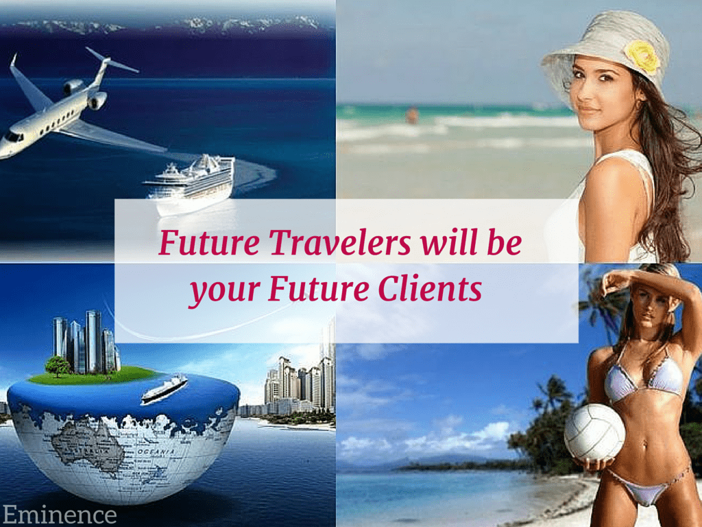 Future travellers will be your Future Clients