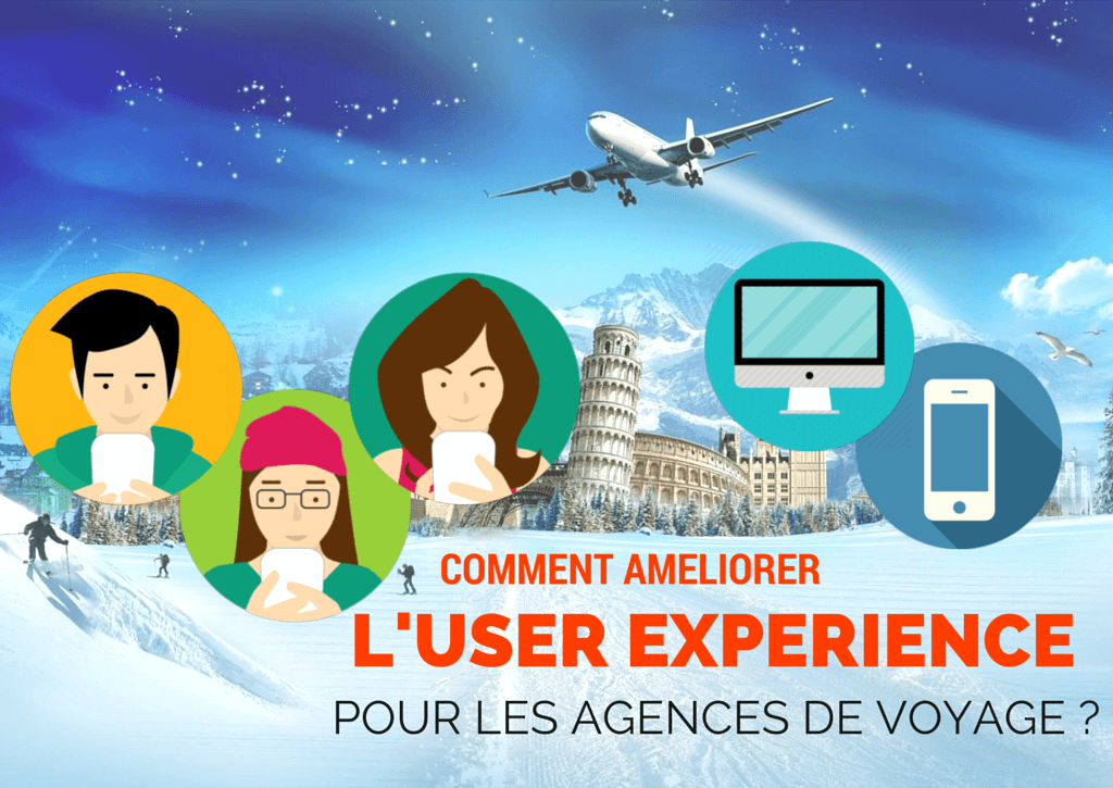 L’expérience client au cœur de la stratégie des agences de voyage !