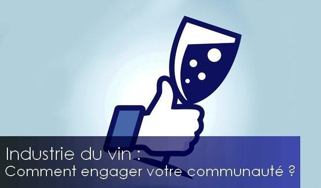 Industrie du vin : Comment engager votre communauté ?