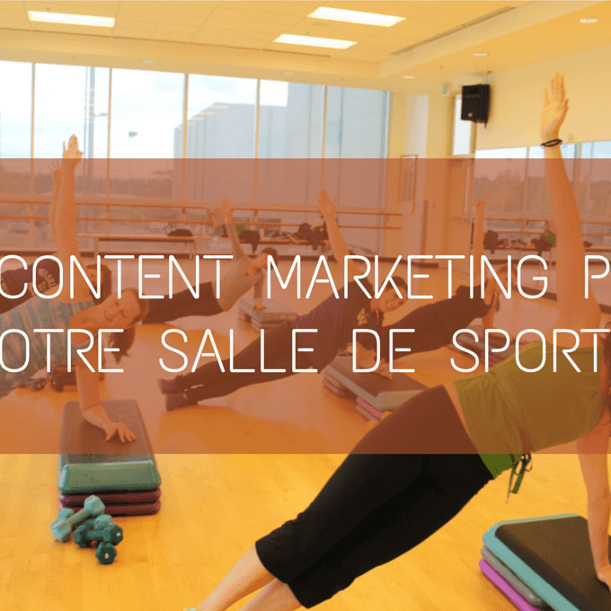 content marketing pour votre salle de sport