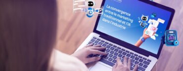 La convergence entre le marketing traditionnel et l’IA dans l’industrie